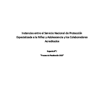 Reporte N°7 “Proceso de Fiscalización 2023” -  Instancias entre Colaboradores Acreditados y el Servicio Nacional de Protección Especializada a la Niñez y Adolescencia