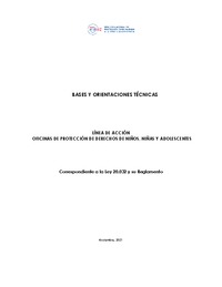 Bases y Orientaciones Técnicas. Línea de acción Oficinas de Protección de derechos de niños, niñas y adolescentes