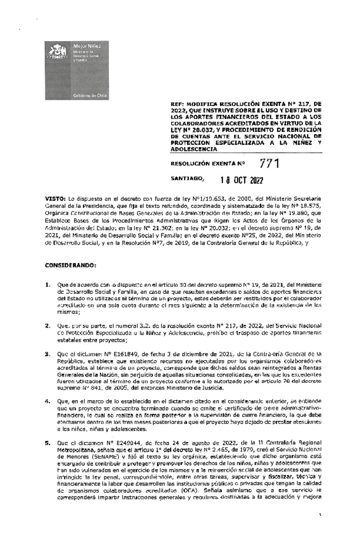 Resolución Exenta N°771 del 18 de octubre de 2022 que modifica resolución exenta N°217 de 2022 que instruye sobre el uso y destino de los aportes financieros del Estado a los colaboradores acreditados en virtud de la Ley N°20.032, y procedimiento de rendición de cuentas ante el Servicio Nacional de Protección Especializada a la Niñez y Adolescencia