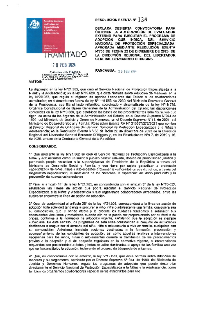 Resolución Exenta Nº138 que declara desierta convocatoria para obtener la autorización de evaluador externo para ejecutar el programa de Adopción que indica, del Servicio de Protección, aprobada mediante Resolución Exenta Nº733 de fecha 22 de diciembre de 2023, de la dirección regional del Libertador General Bernardo O'Higgins