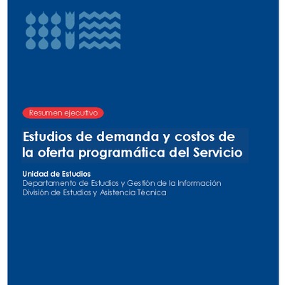 Estudios de demanda y costos de la oferta programática del Servicio de Protección - Resumen ejecutivo