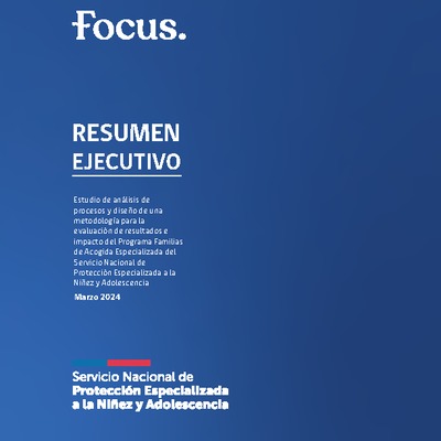 Estudio de evaluación de procesos y metodología de evaluación del programa Familias de Acogida Especializada del Servicio de Protección - Resumen Ejecutivo